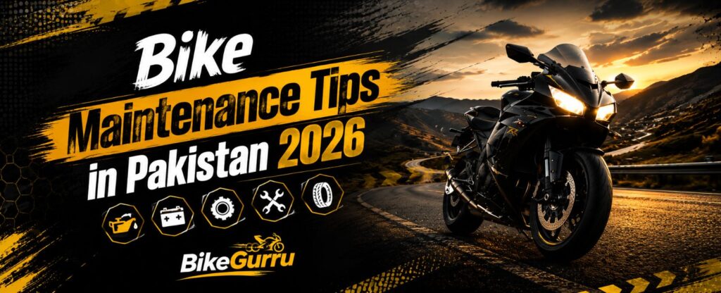 Bike Maintenance Tips in Pakistan 2026