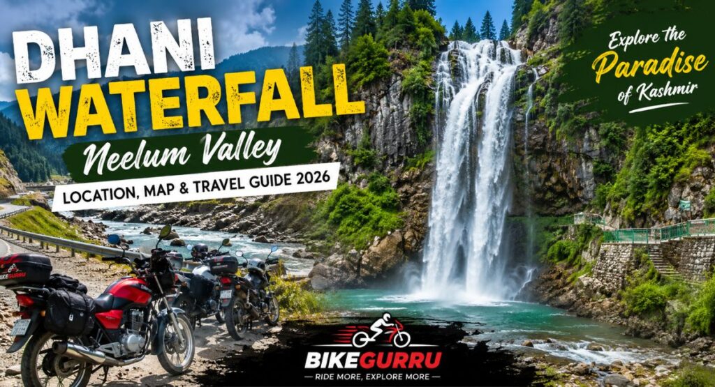Dhani Waterfall Neelum Valley: Location, Map & Travel Guide 2026