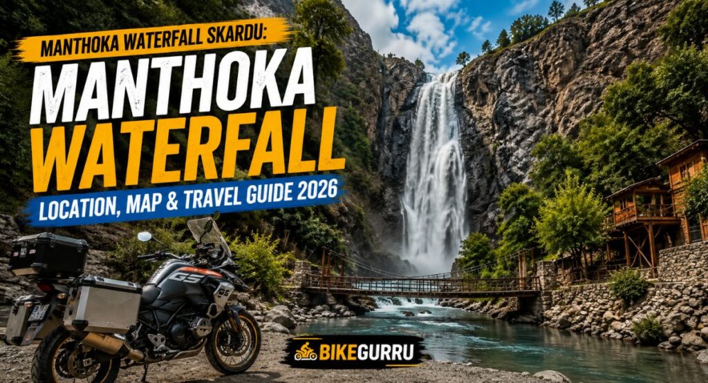 Manthoka Waterfall Skardu: Location, Map & Travel Guide 2026